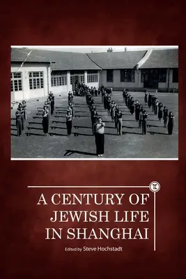 Ein Jahrhundert jüdischen Lebens in Shanghai - A Century of Jewish Life in Shanghai