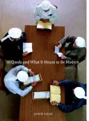 Al Qaeda und was es bedeutet, modern zu sein - Al Qaeda and What It Means to Be Modern