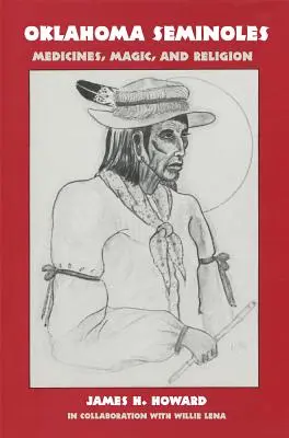 Oklahoma Seminolen: Medizin, Magie und Religion - Oklahoma Seminoles: Medicines, Magic, and Religion