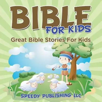 Bibel für Kinder: Tolle Bibelgeschichten für Kinder - Bible For Kids: Great Bible Stories For Kids