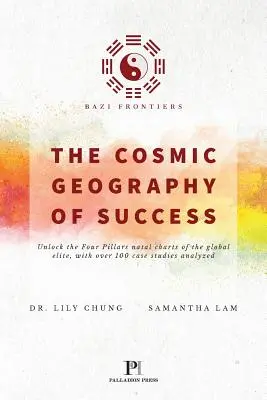 Bazi Frontiers, Die kosmische Geographie des Erfolgs - Bazi Frontiers, The Cosmic Geography of Success