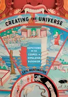 Die Erschaffung des Universums: Darstellungen des Kosmos im Himalaya-Buddhismus - Creating the Universe: Depictions of the Cosmos in Himalayan Buddhism