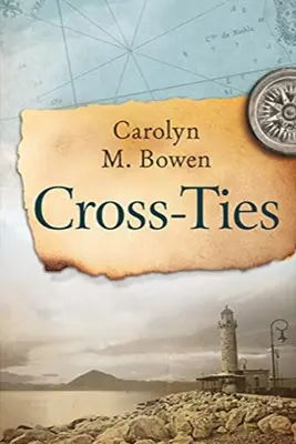 Cross-Ties: Ein historischer Liebesroman aus dem 19. - Cross-Ties: A 19th Century Historical Romance