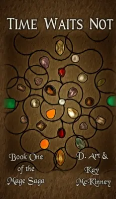 Die Zeit wartet nicht: Buch Eins der Magier-Saga - Time Waits Not: Book One of the Mage Saga