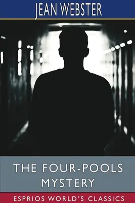 Das Geheimnis der vier Teiche (Esprios-Klassiker) - The Four-Pools Mystery (Esprios Classics)