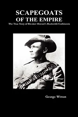 Sündenböcke des Imperiums: Die wahre Geschichte der Bushveldt Carbineers - Scapegoats of the Empire: The True Story of the Bushveldt Carbineers