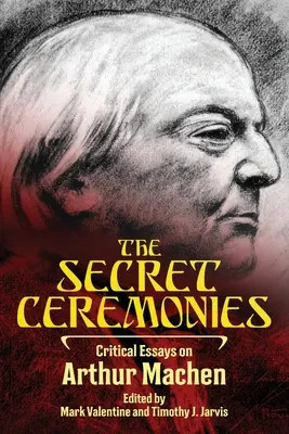 Die geheimen Zeremonien: Kritische Aufsätze über Arthur Machen - The Secret Ceremonies: Critical Essays on Arthur Machen
