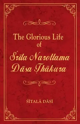 Das glorreiche Leben von Srila Narottama Dasa Thakura - The Glorious Life of Srila Narottama Dasa Thakura