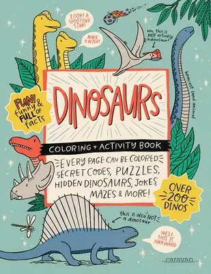 DINOSAURS Ausmal- und Activity-Buch: Geheime Codes, Rätsel, versteckte Dinosaurier, Witze, Labyrinthe & MEHR! - DINOSAURS Coloring + Activity Book: Secret Codes, Puzzles, Hidden Dinosaurs, Jokes, Mazes & MORE!