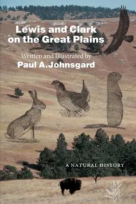 Lewis und Clark auf den Great Plains: Eine Naturgeschichte - Lewis and Clark on the Great Plains: A Natural History