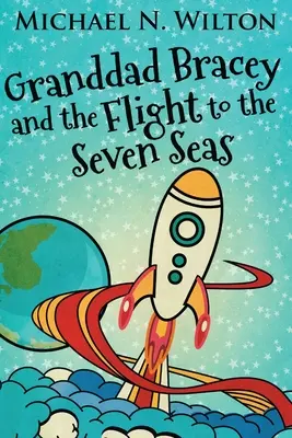 Großvater Bracey und die Flucht zu den sieben Meeren - Granddad Bracey And The Flight To The Seven Seas