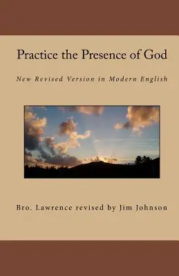 Übe die Gegenwart Gottes: Neue revidierte Fassung in modernem Englisch - Practice the Presence of God: New Revised Version in Modern English