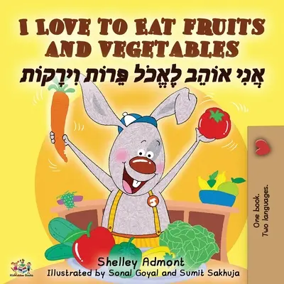 Ich liebe es, Obst und Gemüse zu essen (Englisch Hebräisch Zweisprachiges Buch) - I Love to Eat Fruits and Vegetables (English Hebrew Bilingual Book)