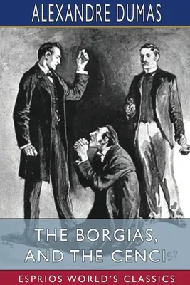 Die Borgias und die Cenci (Esprios-Klassiker) - The Borgias, and The Cenci (Esprios Classics)