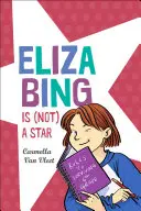 Eliza Bing ist (nicht) ein Star - Eliza Bing Is (Not) a Star