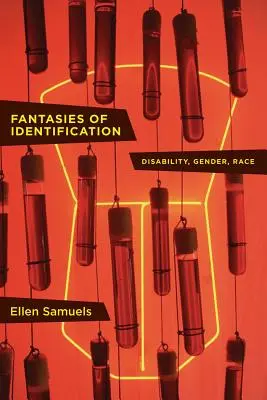 Phantasien der Identifikation: Behinderung, Geschlecht, Ethnie - Fantasies of Identification: Disability, Gender, Race