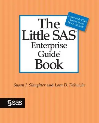 Das kleine SAS-Unternehmensleitfaden-Buch - The Little SAS Enterprise Guide Book