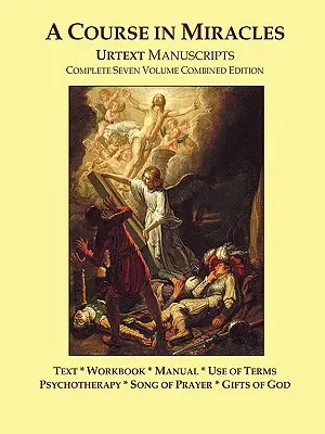 Ein Kurs in Wundern Urtext Manuskripte Vollständige siebenbändige kombinierte Ausgabe - A Course in Miracles Urtext Manuscripts Complete Seven Volume Combined Edition