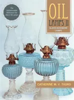 Öllampen II: Kerosinlampen aus Glas (Neue Ausgabe) - Oil Lamps II: Glass Kerosene Lamps (New Edition)