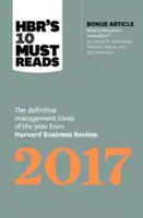 Hbr's 10 Must Reads 2017: Die wichtigsten Management-Ideen des Jahres aus der Harvard Business Review (mit Bonus-Artikel What Is Disruptive Innov