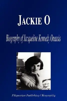 Jackie O: Biographie von Jacqueline Kennedy Onassis - Jackie O: Biography of Jacqueline Kennedy Onassis