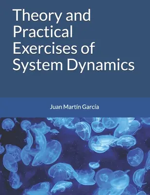 Theorie und praktische Übungen zur Systemdynamik - Theory and Practical Exercises of System Dynamics