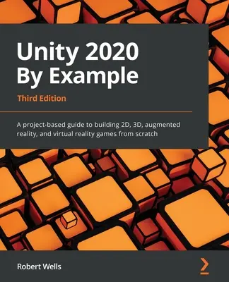 Einheit 2020 durch Beispiel - Unity 2020 By Example