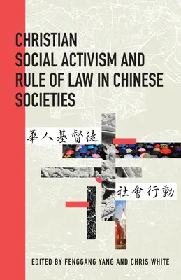 Christlicher Sozialaktivismus und Rechtsstaatlichkeit in chinesischen Gesellschaften - Christian Social Activism and Rule of Law in Chinese Societies