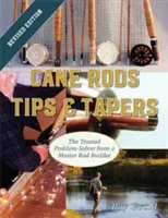 Stockruten: Tipps & Verjüngungen - Cane Rods: Tips & Tapers