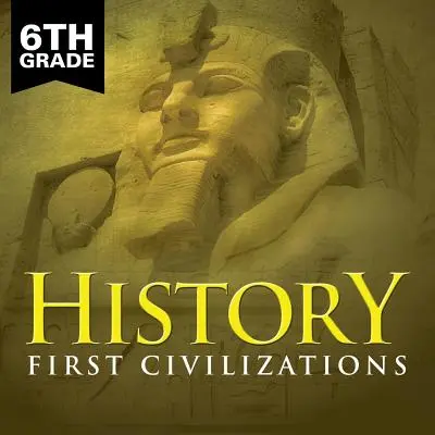 6. Klasse Geschichte: Erste Zivilisationen - 6th Grade History: First Civilizations