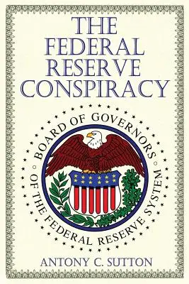 Die Federal Reserve-Verschwörung - The Federal Reserve Conspiracy