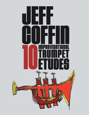 10 Improvisationsetüden für Trompete - 10 Improvisational Trumpet Etudes