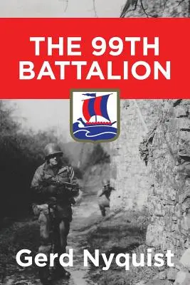 Das 99. Bataillon - The 99th Battalion