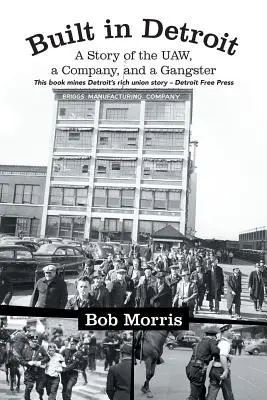 Gebaut in Detroit: Eine Geschichte über die UAW, ein Unternehmen und einen Gangster - Built in Detroit: A Story of the UAW, a Company, and a Gangster