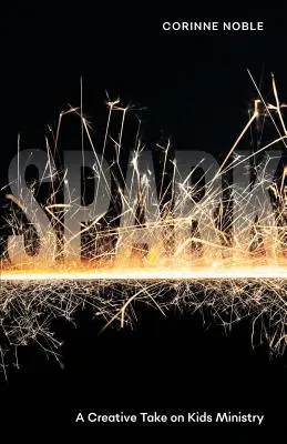 Funke: Ein kreativer Ansatz für die Kinderarbeit - Spark: A Creative Take on Kids Ministry