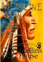 Medizinmann - Schamanismus, Naturheilkunde, Heilmittel und Geschichten der amerikanischen Ureinwohner - Medicine Man - Shamanism, Natural Healing, Remedies And Stories Of The Native American Indians