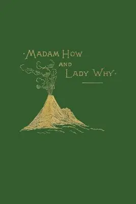 Madam How und Lady Why (Yesterday's Classics) - Madam How and Lady Why (Yesterday's Classics)