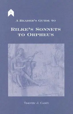 A Reader's Guide zu Rilkes Sonetten an Orpheus