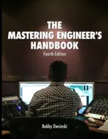 Das Handbuch des Mastering-Ingenieurs - 4. Auflage - The Mastering Engineer's Handbook 4th Edition