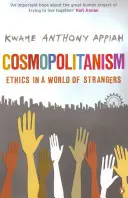 Kosmopolitismus - Ethik in einer Welt der Fremden - Cosmopolitanism - Ethics in a World of Strangers