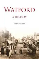 Watford: Eine Geschichte - Watford: A History