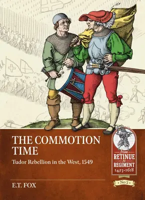 Die Zeit des Aufruhrs: Tudor-Rebellion im Westen, 1549 - The Commotion Time: Tudor Rebellion in the West, 1549