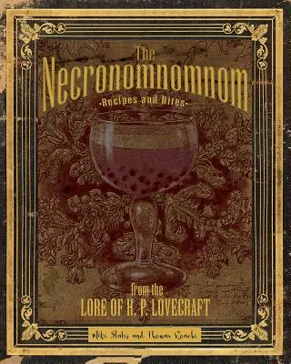 Das Necronomnomnom: Rezepte und Riten aus den Überlieferungen von H. P. Lovecraft - The Necronomnomnom: Recipes and Rites from the Lore of H. P. Lovecraft