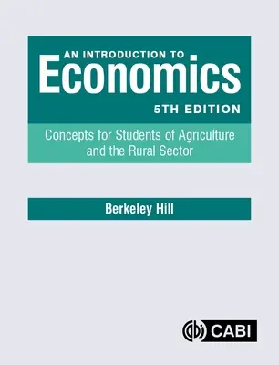 Eine Einführung in die Volkswirtschaftslehre: Konzepte für Studenten der Landwirtschaft und des ländlichen Raums - An Introduction to Economics: Concepts for Students of Agriculture and the Rural Sector