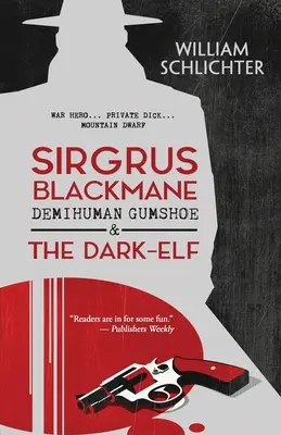 Sirgrus Blackmane Demihuman Gumshoe & Die Dunkelelfe - Sirgrus Blackmane Demihuman Gumshoe & The Dark-Elf