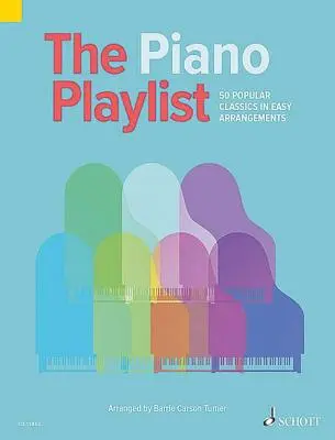 Piano Playlist - 50 beliebte Klassiker in einfachen Arrangements - Piano Playlist - 50 Popular Classics in Easy Arrangements