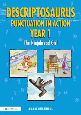 Descriptosaurus Punctuation in Action Jahr 1: Das Ninjabread Girl - Descriptosaurus Punctuation in Action Year 1: The Ninjabread Girl