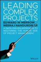 Komplexe Projekte leiten: Ein datengestützter Ansatz zur Beherrschung der menschlichen Seite des Projektmanagements - Leading Complex Projects: A Data-Driven Approach to Mastering the Human Side of Project Management