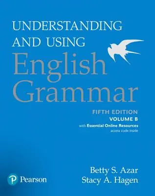 Englische Grammatik verstehen und anwenden, Band B, mit wesentlichen Online-Ressourcen - Understanding and Using English Grammar, Volume B, with Essential Online Resources