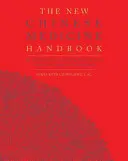 Das neue Handbuch der chinesischen Medizin: Ein innovativer Leitfaden zur Integration östlicher Weisheit mit westlicher Praxis für moderne Heilung - The New Chinese Medicine Handbook: An Innovative Guide to Integrating Eastern Wisdom with Western Practice for Modern Healing